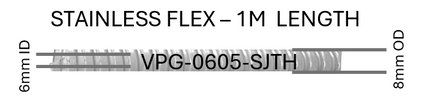 #VPG-0605-SJTH  6mm ID  Stainless Flex - 1m length